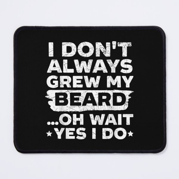 Item preview, Mens I Don't Always Grew My Beard Beardy Bearded Guy Mustache  designed and sold by laurenm233.