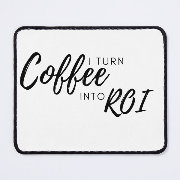 Item preview, I turn coffee into roi, gift for a marketer designed and sold by RMHTees.