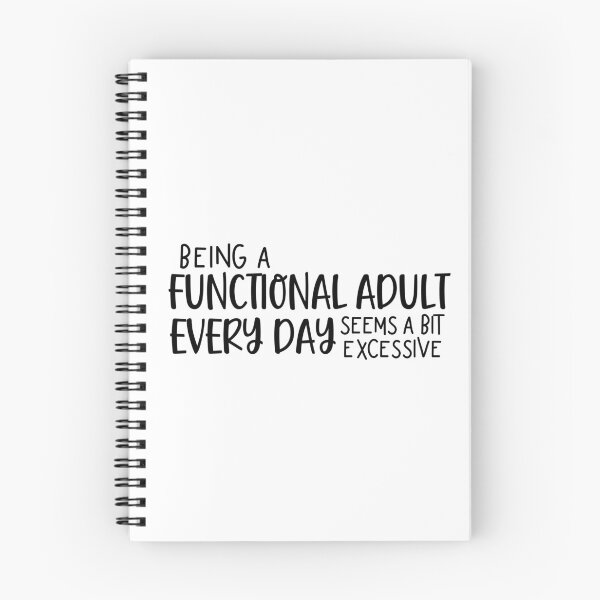 Item preview, Being A Functional Adult Every Day Seems A Bit Excessive designed and sold by miraipa.