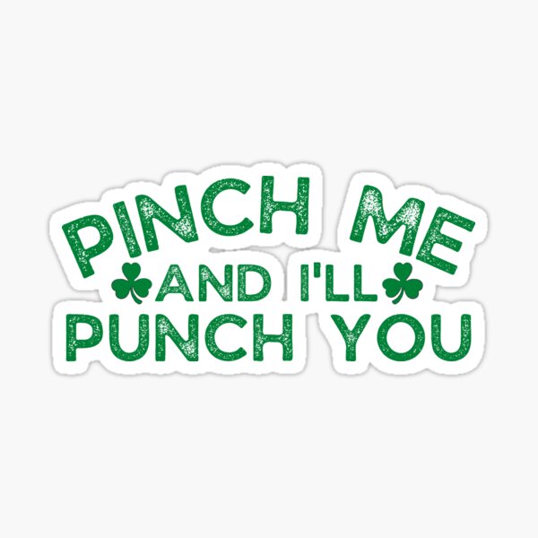 Item preview, Pinch Me And I'll Punch You Saint Patricks Day Funny Irish Quote Shamrock designed and sold by EyanShop.