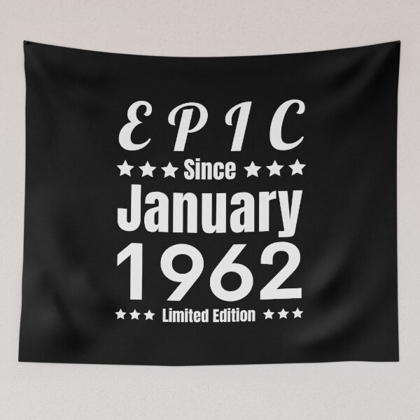Item preview, Epic Since January 1962 - Black White Retro Typography | 1962 Limited Edition designed and sold by Delandor.