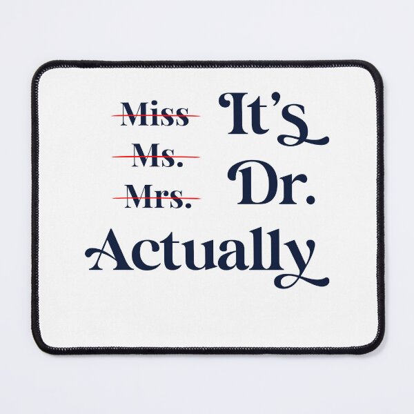Item preview, Miss Ms Mrs It's Dr Actually Graduation for Her, for Women designed and sold by Travel-Art-Love.