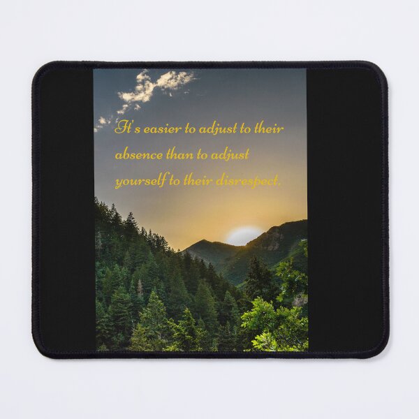 Item preview, Easier to adjust to their absence than to adjust your self to their disrespect. designed and sold by Pugnaciousprint.