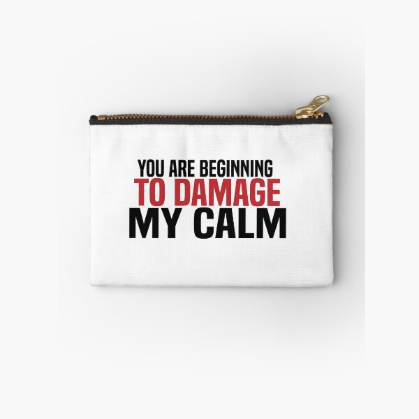 Item preview, You Are Beginning to Damage My Calm  designed and sold by jutlaza.