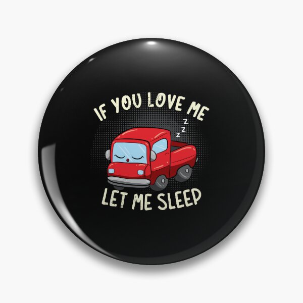 Item preview, If You Love Me Let Me Sleep designed and sold by anziehend.