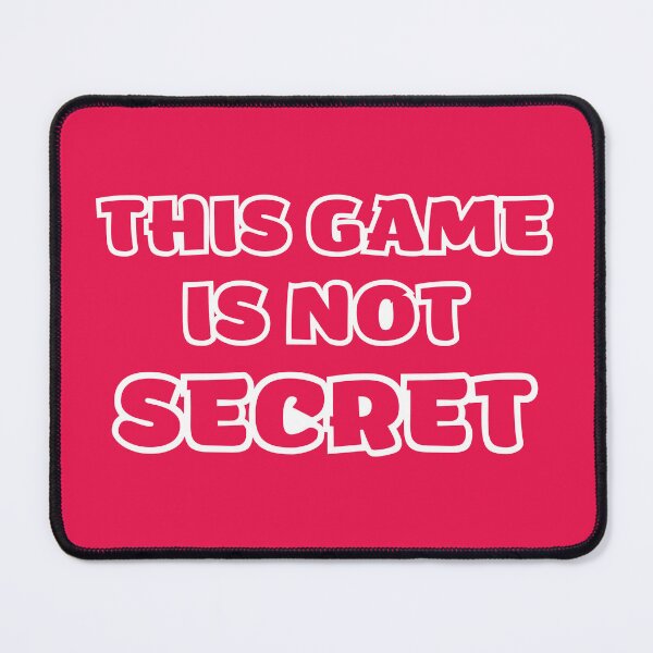 Item preview, This Game Is Not Secret designed and sold by omeca.