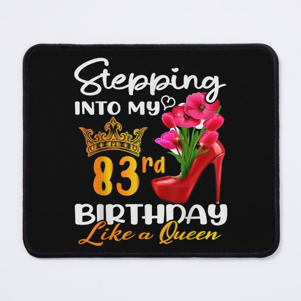 Item preview, Stepping Into My 83rd Birthday Like A Queen For 83 Years Old designed and sold by laurenm233.
