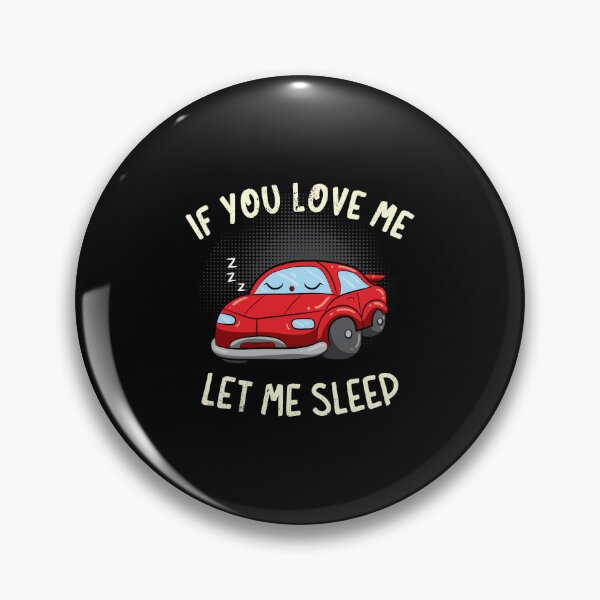 Item preview, If You Love Me Let Me Sleep designed and sold by anziehend.