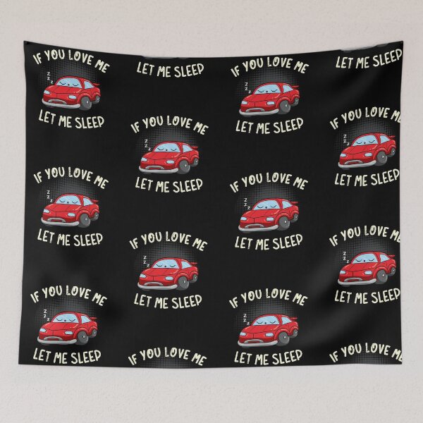 Item preview, If You Love Me Let Me Sleep designed and sold by anziehend.