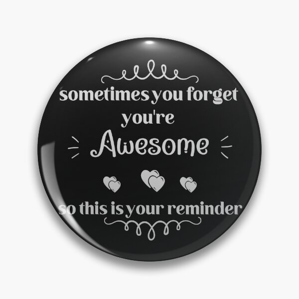 Item preview, Reminder that sometimes you forget you're awesome  -funny quotes  designed and sold by Alreweny.