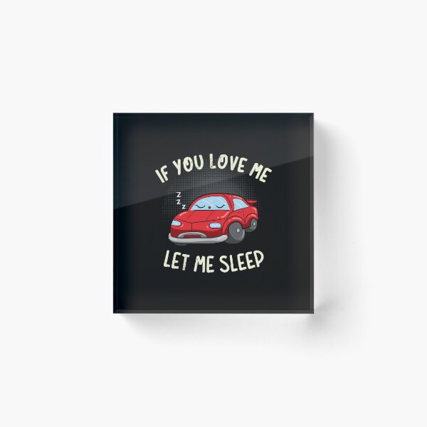 Item preview, If You Love Me Let Me Sleep designed and sold by anziehend.