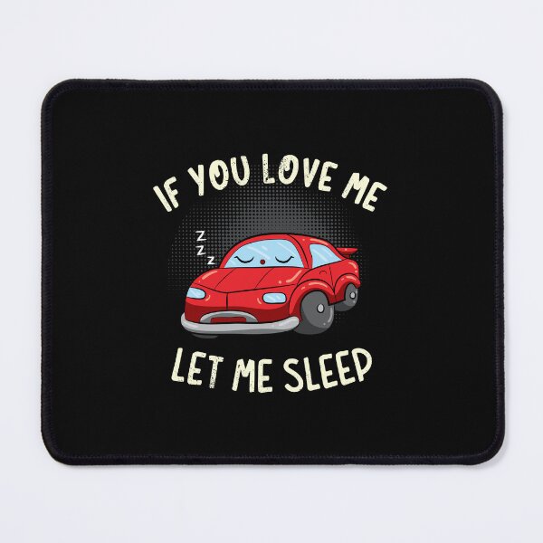 Item preview, If You Love Me Let Me Sleep designed and sold by anziehend.