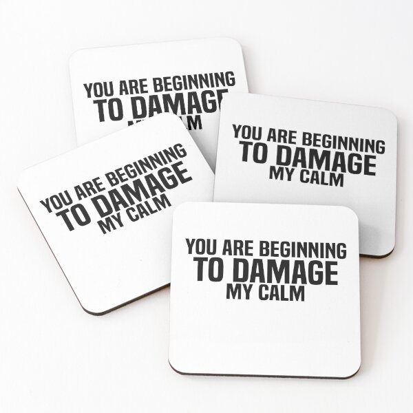 Item preview, You Are Beginning to Damage My Calm  designed and sold by jutlaza.