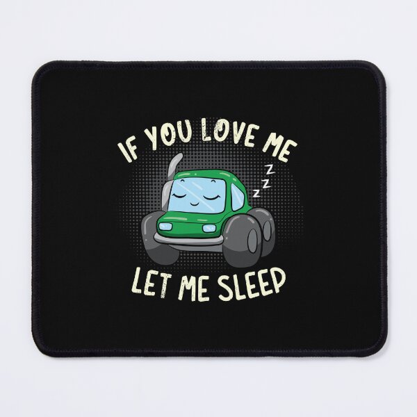 Item preview, If You Love Me Let Me Sleep designed and sold by anziehend.