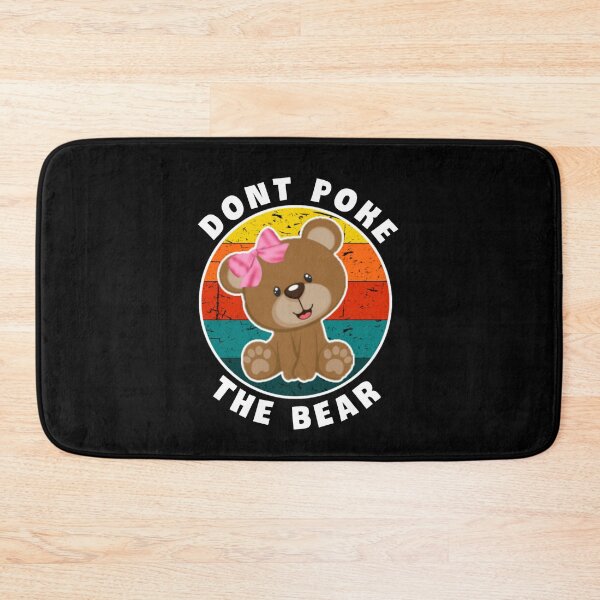 Item preview,   Dont poke the bear. designed and sold by Umiska.