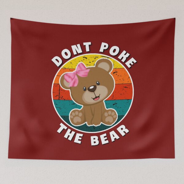 Item preview,   Dont poke the bear. designed and sold by Umiska.