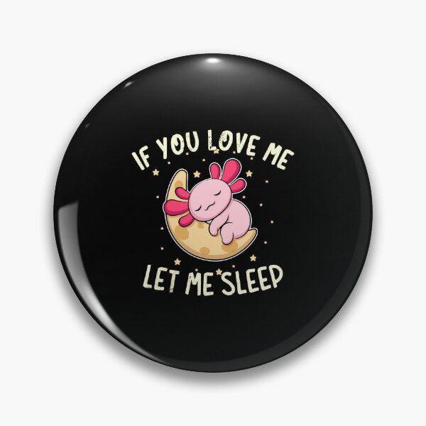 Item preview, If You Love Me Let Me Sleep designed and sold by anziehend.