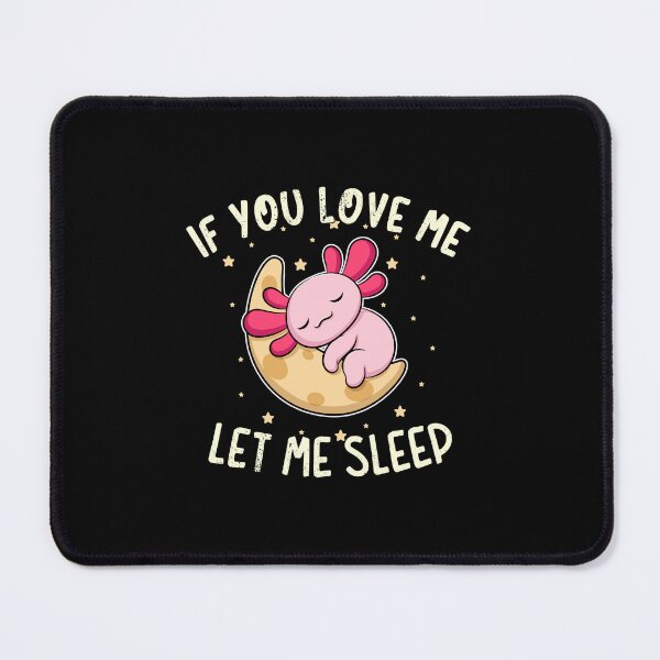 Item preview, If You Love Me Let Me Sleep designed and sold by anziehend.