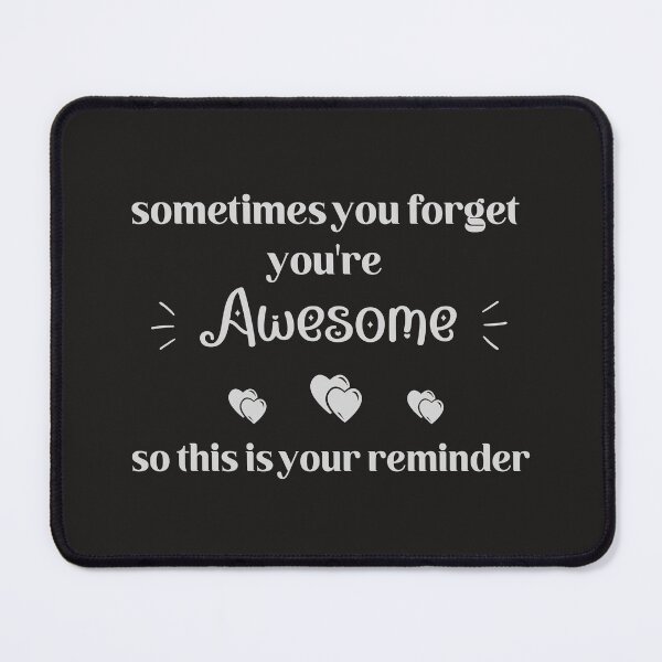 Item preview, Sometimes you forget you're awesome -love quotes designed and sold by Alreweny.