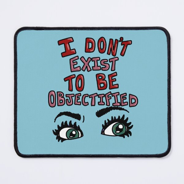 Item preview, I Don't Exist To Be Objectified designed and sold by luckyboyart.