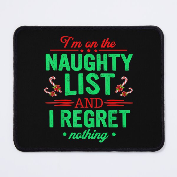 Item preview, I'm On The Naughty List And I Regret Nothing Funny Christmas  designed and sold by 77tara.