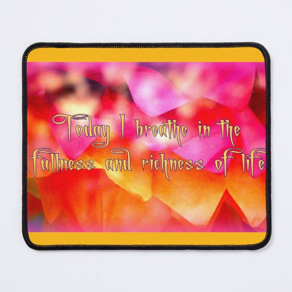 Item preview, Today I breathe in the fullness and richness of life. designed and sold by angel1.