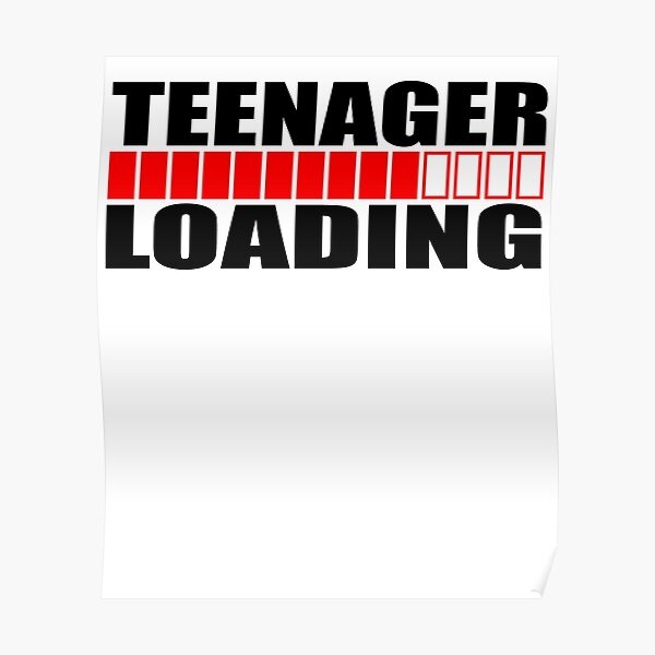 Teenager Loading Turning 13 Turning 18 Poster By Jaskei Designs