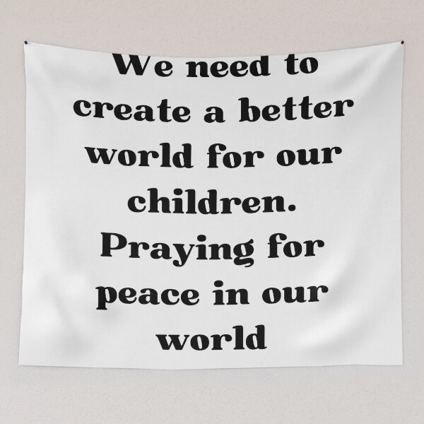 Item preview, create a better world for our children. Praying for peace in our world designed and sold by zakariadesigner.