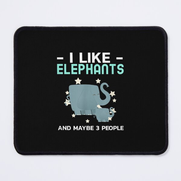 Item preview, Funny I Like Elephants And Maybe 3 People Cool Elephant  designed and sold by 77tara.