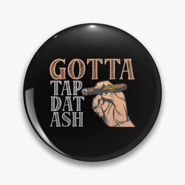 Item preview, Gotta Tap Dat Ash Cigar  designed and sold by 77tara.