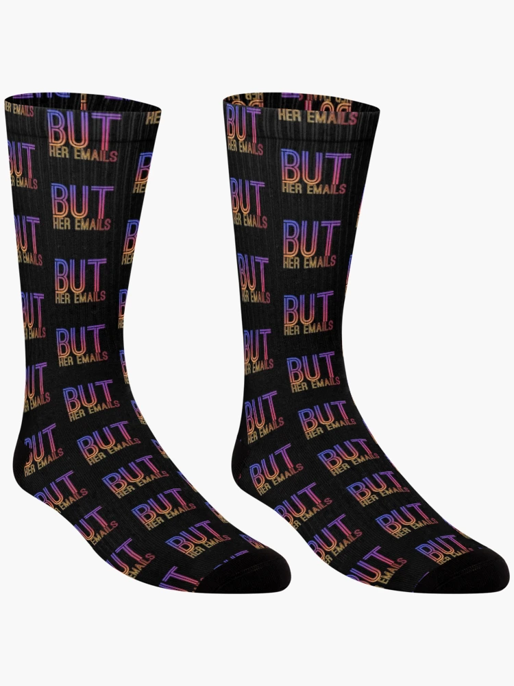 Thumbnail 3 of 5, Socks, But her emails slogan designed and sold by Roshan Keenoo.