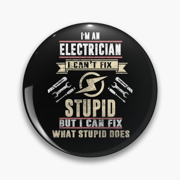 Item preview, Im An Electrician I Cant Fix Stupid But I Can Fix What Stupid Does Funny Electrician Gift designed and sold by SageTobias.