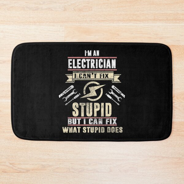 Item preview, Im An Electrician I Cant Fix Stupid But I Can Fix What Stupid Does Funny Electrician Gift designed and sold by SageTobias.