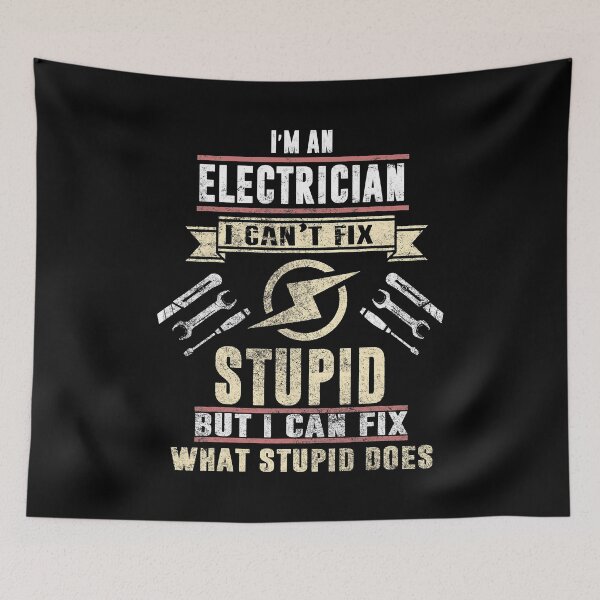 Item preview, Im An Electrician I Cant Fix Stupid But I Can Fix What Stupid Does Funny Electrician Gift designed and sold by SageTobias.