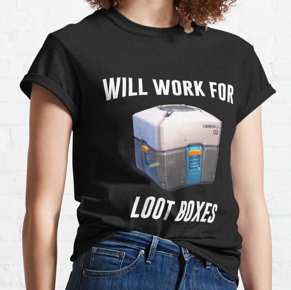 Will Work 4 Loot Boxes Classic T-Shirt