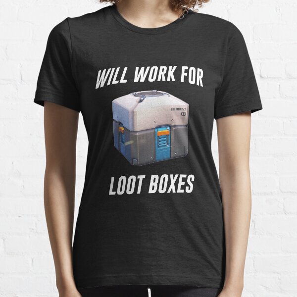 Will Work 4 Loot Boxes Essential T-Shirt