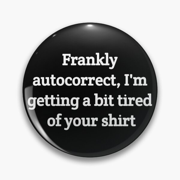Item preview, Frankly autocorrect designed and sold by GeekPopDesigns.