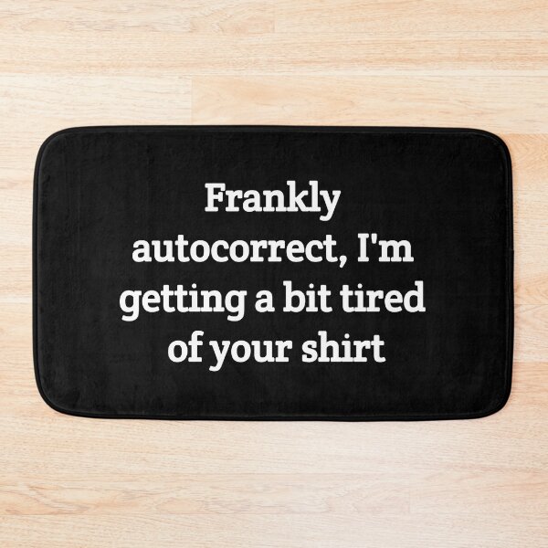Item preview, Frankly autocorrect designed and sold by GeekPopDesigns.