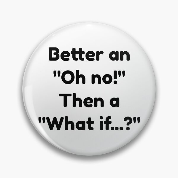 Item preview, Better an oh no Then a What if designed and sold by LargeShop.