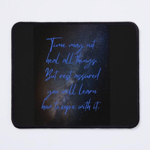 Item preview, Time may not heal all things but rest assured you will learn how to cope with it designed and sold by Pugnaciousprint.