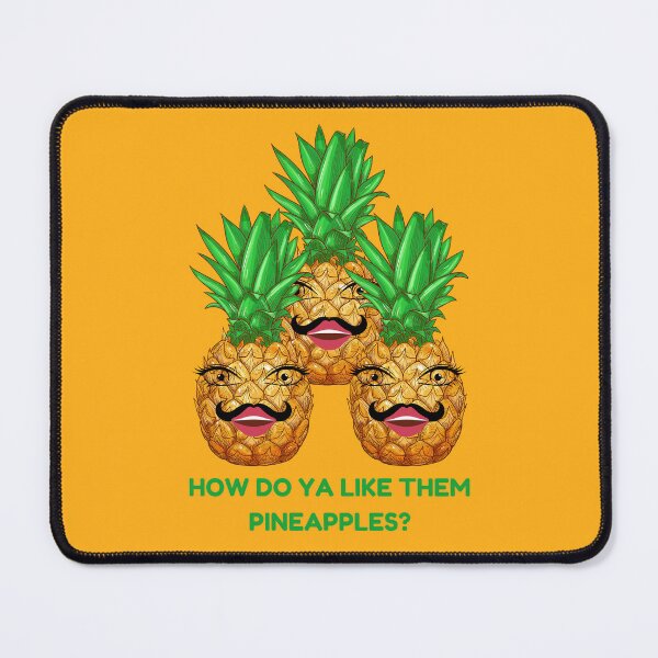 Item preview, How Do Ya Like Them Pineapples? designed and sold by Write-to-Rebel.