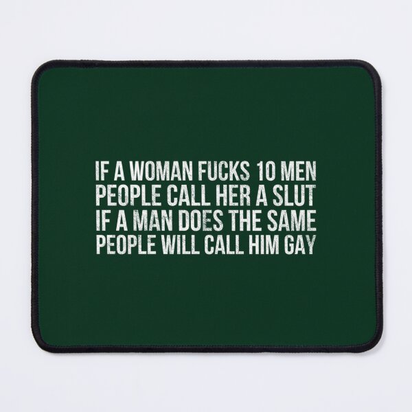 Item preview, Funny vulgar and offensive joke slogan. Women are sluts and men are gay if they sleep with other men designed and sold by TrilisaCarroll.