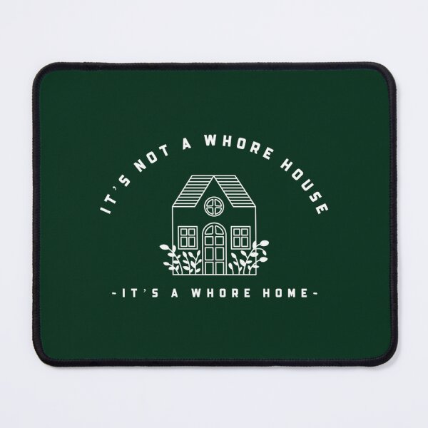 Item preview, It’s not a whore house it’s a whore home designed and sold by TrilisaCarroll.