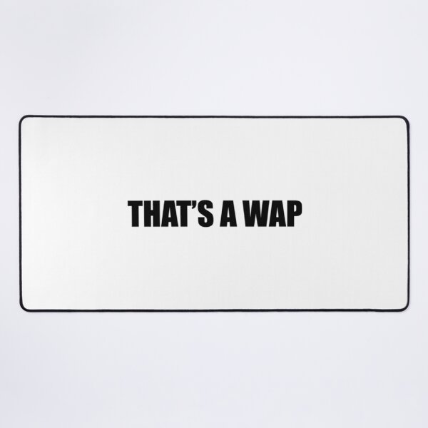 Item preview, That_s A WAP designed and sold by TrilisaCarroll.