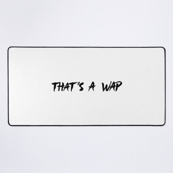 Item preview, That_s A WAP   designed and sold by TrilisaCarroll.