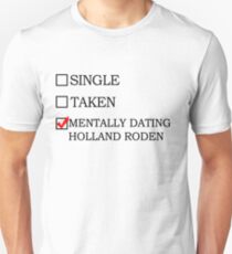 Mentally dating Holland Roden Unisex T-Shirt
