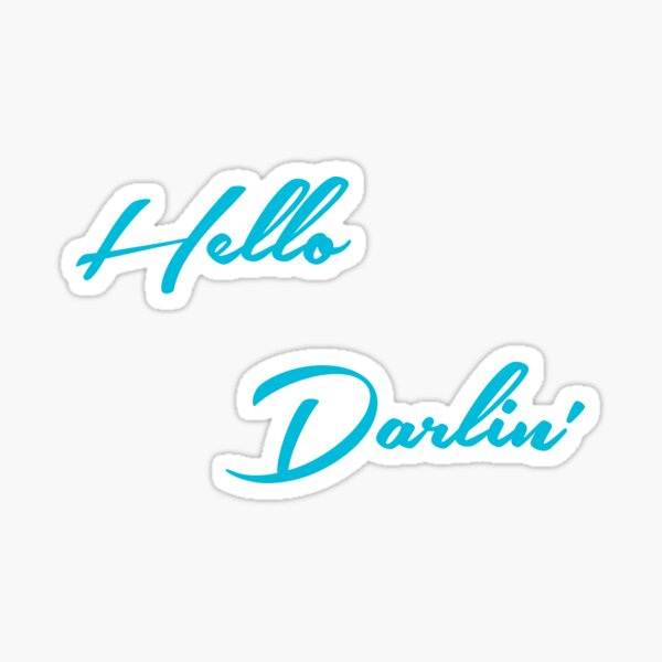 Hello Darlin Sticker