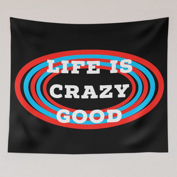 Item preview, Life is crazy good  designed and sold by Dipalo.