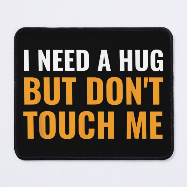 Item preview, Introverts Gift, I Need A Hug But Don't Touch Me Cool  designed and sold by zacben.