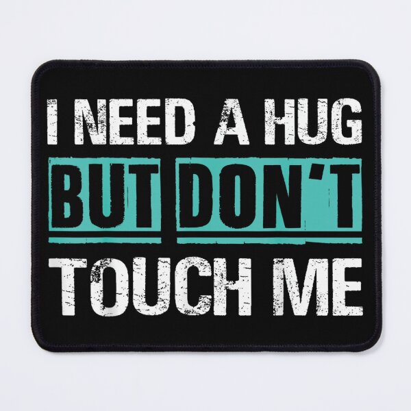 Item preview, I Need a Hug But Don't Touch Me Sarcastic Introverts Person designed and sold by zacben.